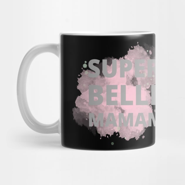 Super Belle Maman Super Belle Mre ,Mere Veilleuse by Maroon55